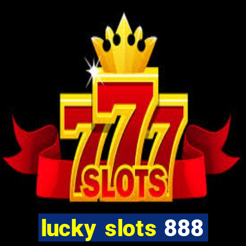 lucky slots 888