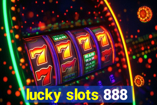 lucky slots 888