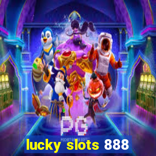 lucky slots 888