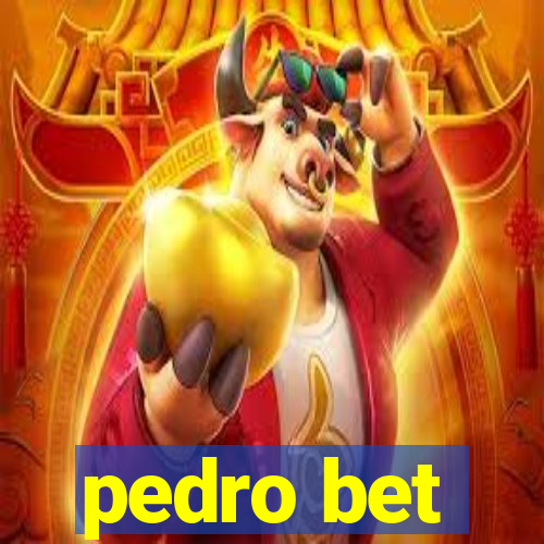 pedro bet