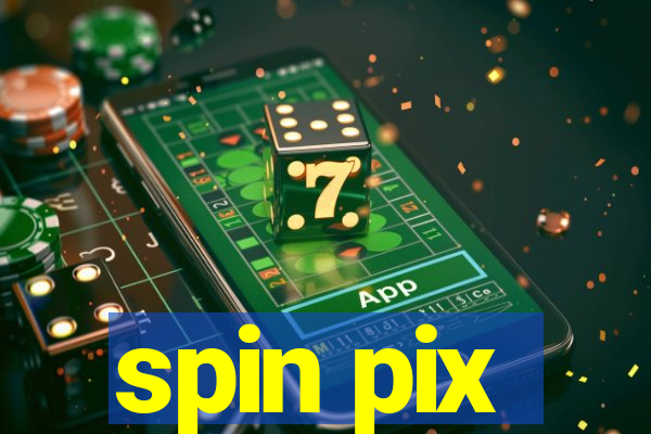 spin pix