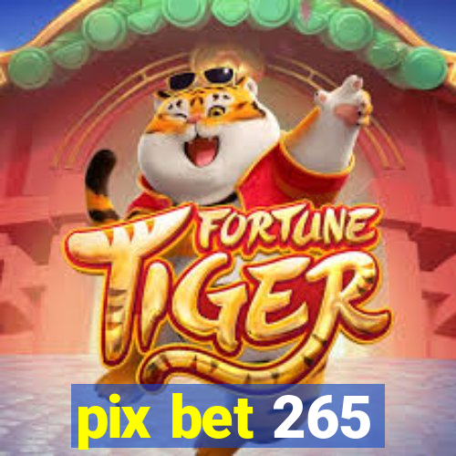 pix bet 265