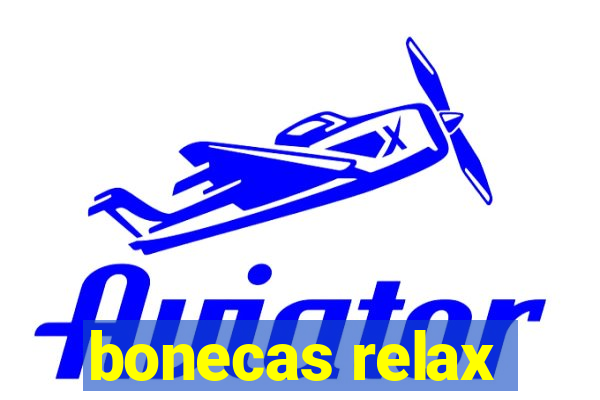 bonecas relax