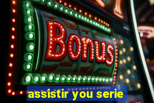 assistir you serie