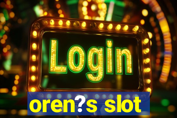 oren?s slot