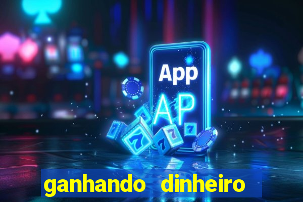 ganhando dinheiro jogando games