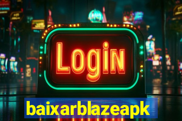 baixarblazeapk