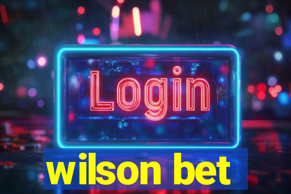 wilson bet