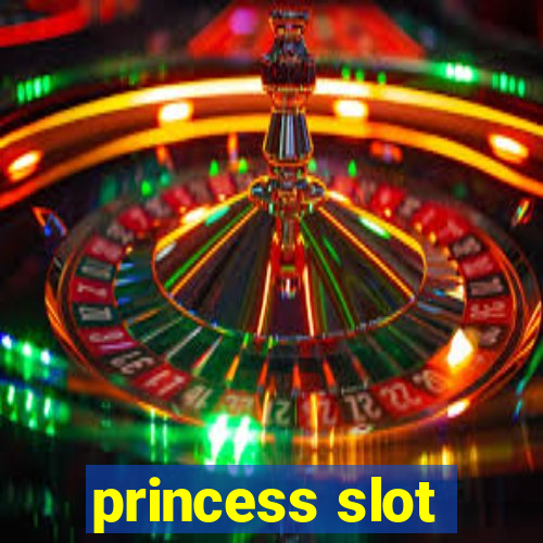 princess slot