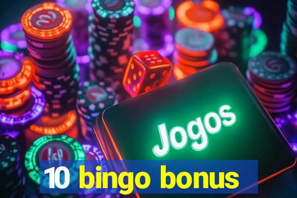 10 bingo bonus