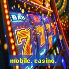 mobile. casino.