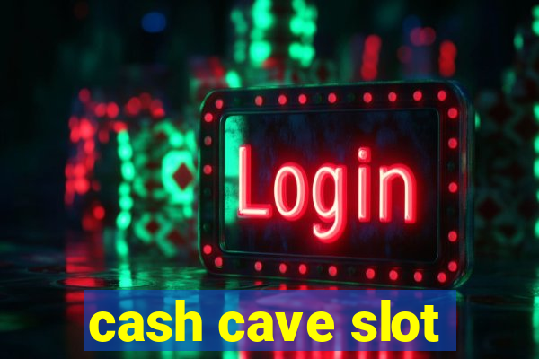 cash cave slot