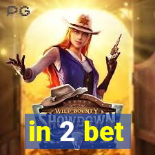 in 2 bet