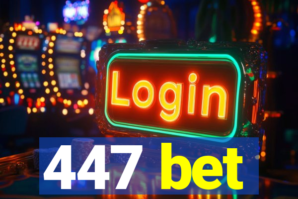 447 bet