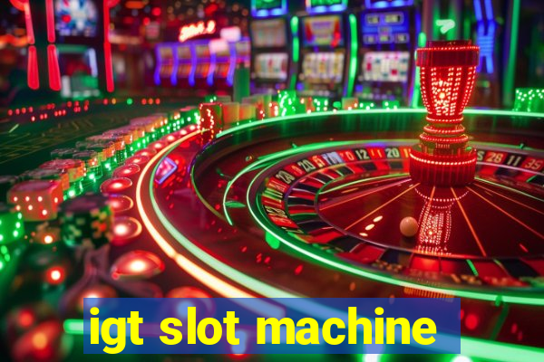 igt slot machine