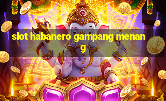 slot habanero gampang menang