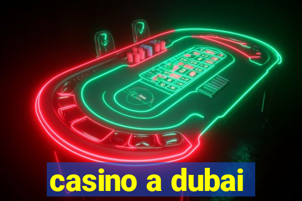 casino a dubai