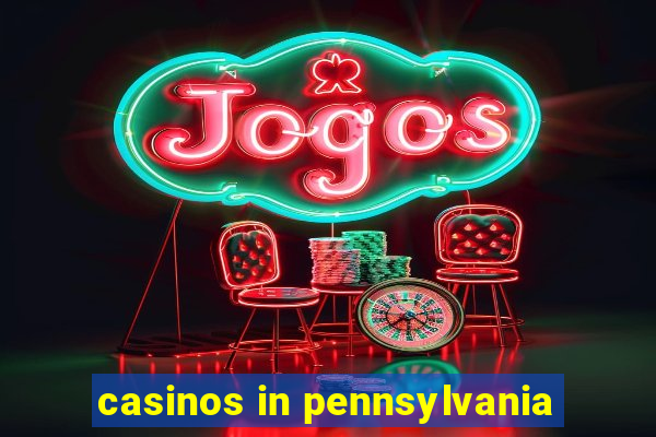 casinos in pennsylvania