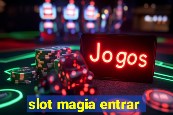 slot magia entrar