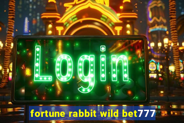 fortune rabbit wild bet777