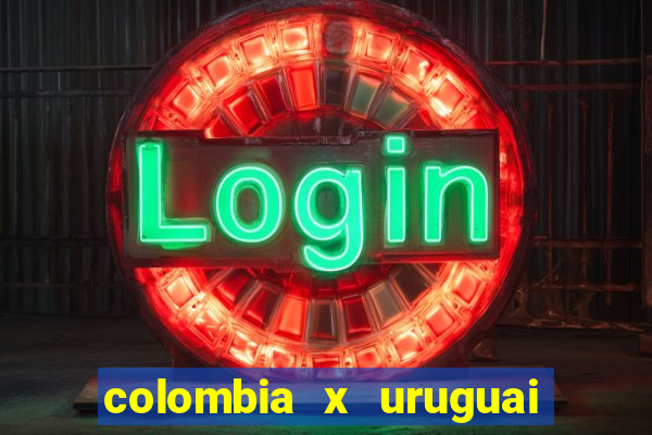 colombia x uruguai onde assistir