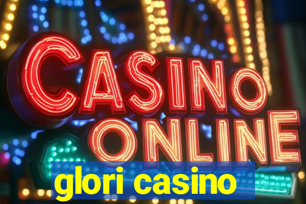 glori casino