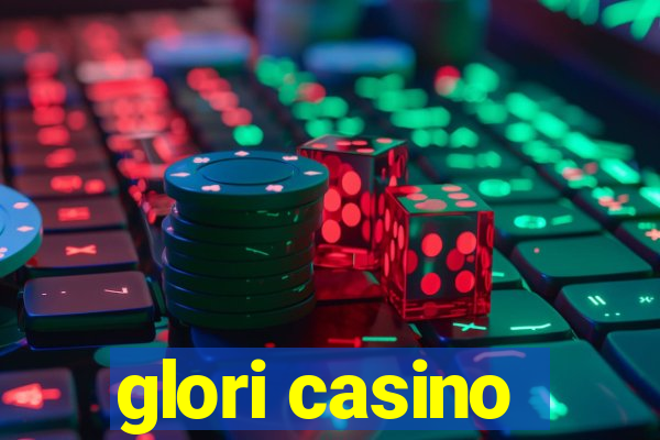 glori casino