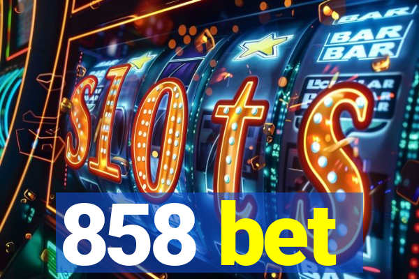 858 bet