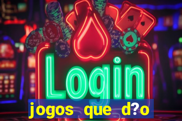 jogos que d?o dinheiro na internet