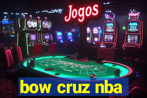 bow cruz nba