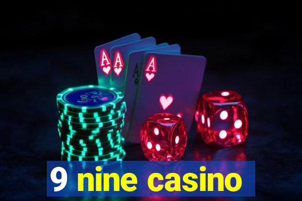 9 nine casino