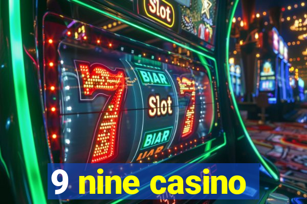 9 nine casino