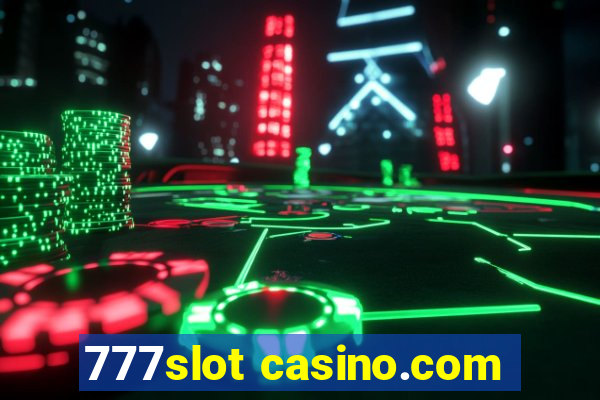 777slot casino.com