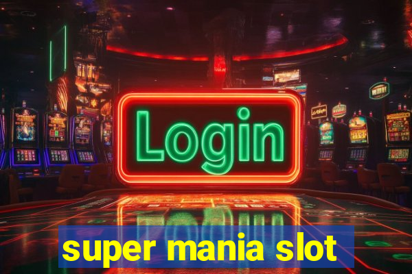 super mania slot