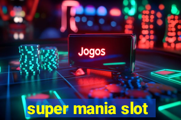 super mania slot