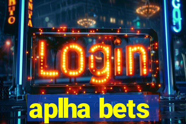 aplha bets