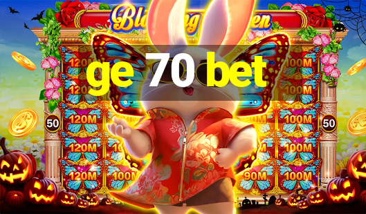 ge 70 bet