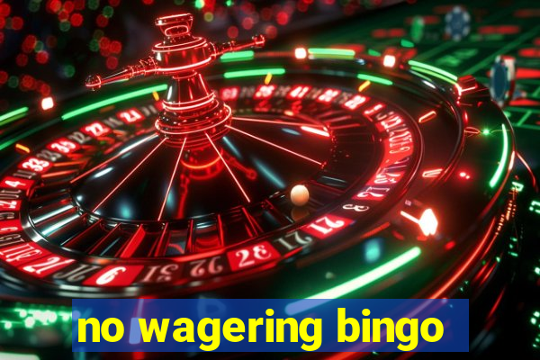 no wagering bingo