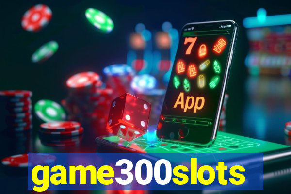 game300slots