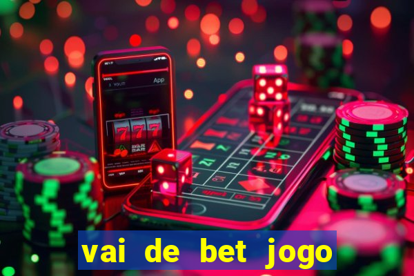 vai de bet jogo do tigre