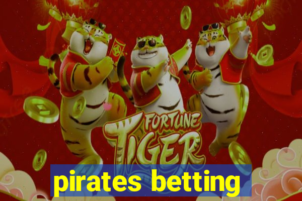 pirates betting