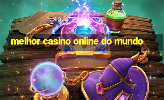 melhor casino online do mundo