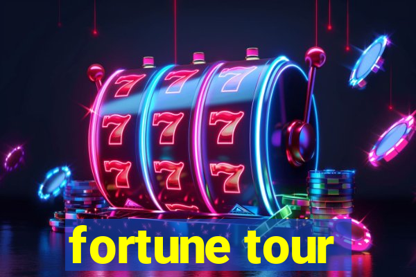 fortune tour