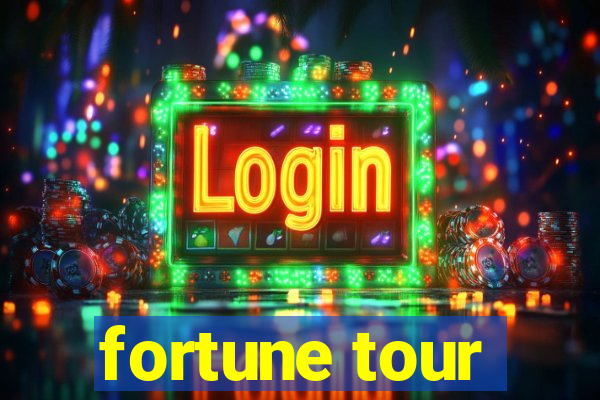 fortune tour