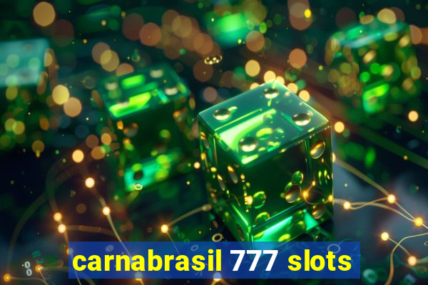 carnabrasil 777 slots