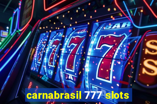 carnabrasil 777 slots