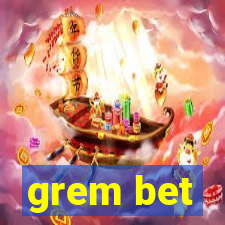 grem bet