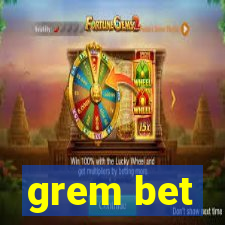 grem bet