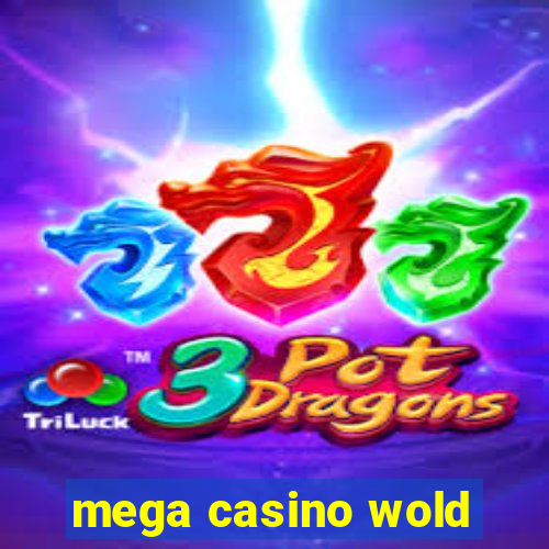 mega casino wold