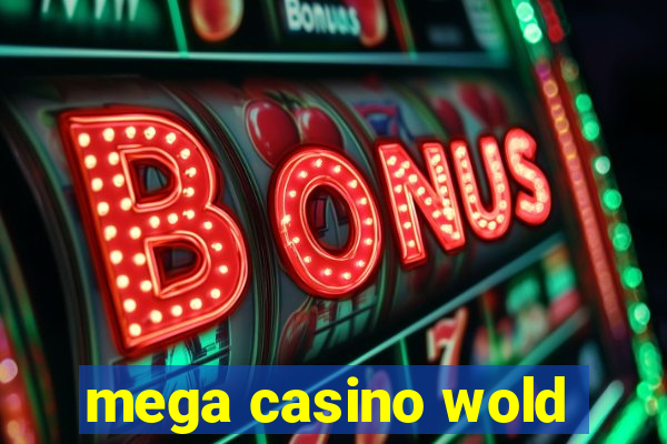 mega casino wold